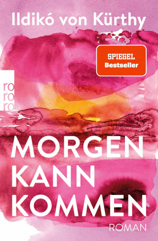 Ildikó von Kürthy: Morgen kann kommen