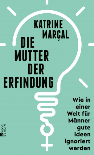 Katrine Kielos-Marçal: Die Mutter der Erfindung