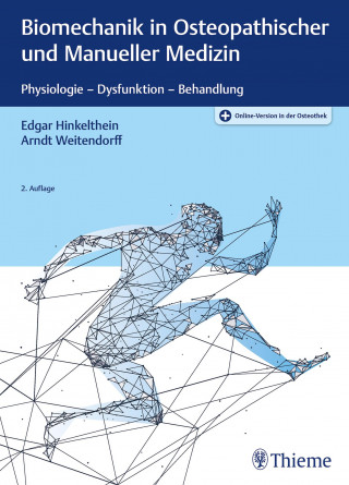 Edgar Hinkelthein, Arndt Weitendorff: Biomechanik in Osteopathischer und Manueller Medizin