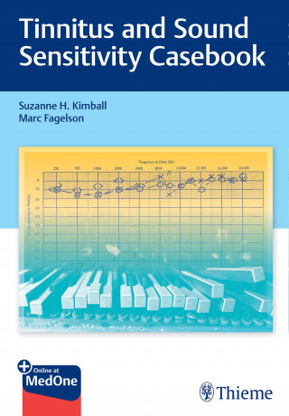 Suzanne H. Kimball, Marc Fagelson: Tinnitus and Sound Sensitivity Casebook