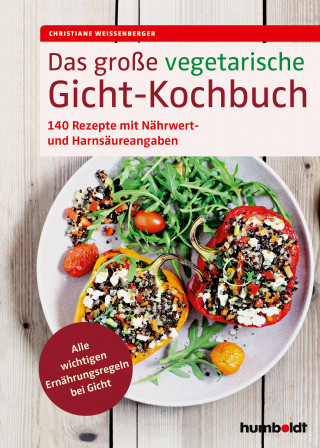 Christiane Weißenberger: Das große vegetarische Gicht-Kochbuch