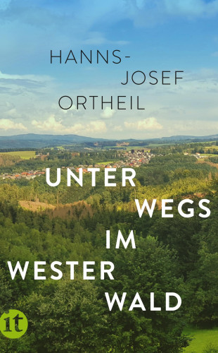 Hanns-Josef Ortheil: Unterwegs im Westerwald