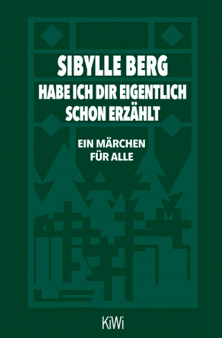 Sibylle Berg: Habe ich dir eigentlich schon erzählt...