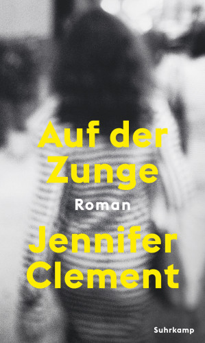 Jennifer Clement: Auf der Zunge