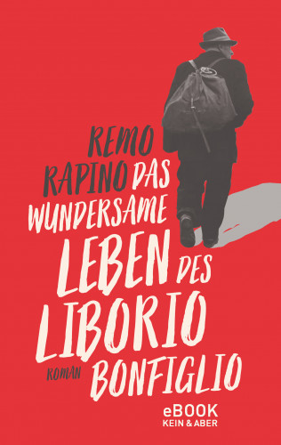 Remo Rapino: Das wundersame Leben des Liborio Bonfiglio