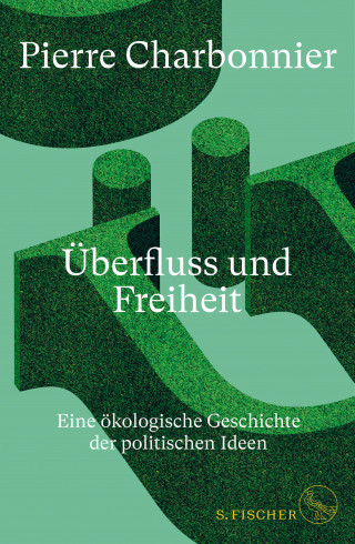 Pierre Charbonnier: Überfluss und Freiheit