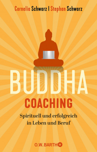 Stephan Schwarz, Cornelia Schwarz: Buddha-Coaching