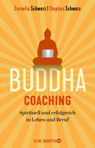 Stephan Schwarz, Cornelia Schwarz: Buddha-Coaching