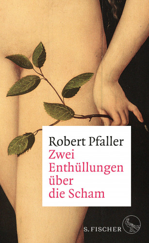 Robert Pfaller: Zwei Enthüllungen über die Scham