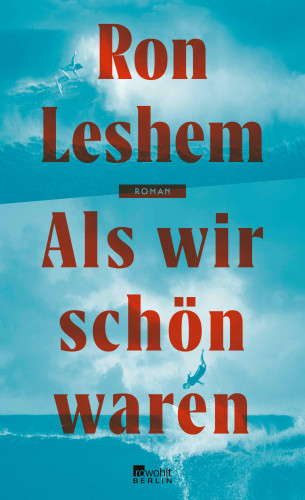 Ron Leshem: Als wir schön waren