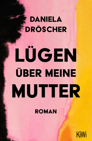 Daniela Dröscher: Lügen über meine Mutter