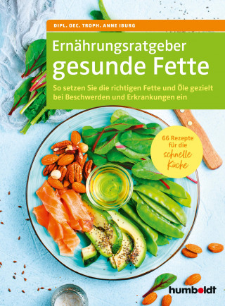 Anne Iburg: Ernährungsratgeber gesunde Fette