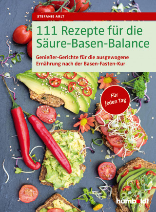 Stefanie Arlt: 111 Rezepte für die Säure-Basen-Balance