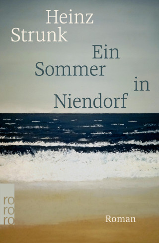 Heinz Strunk: Ein Sommer in Niendorf