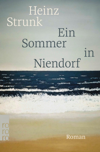 Heinz Strunk: Ein Sommer in Niendorf