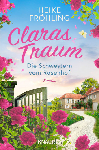 Heike Fröhling: Die Schwestern vom Rosenhof. Claras Traum
