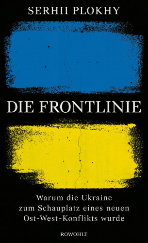 Serhii Plokhy: Die Frontlinie