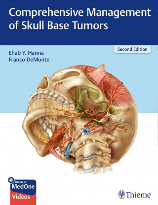 Ehab Y. Hanna, Franco DeMonte: Comprehensive Management of Skull Base Tumors