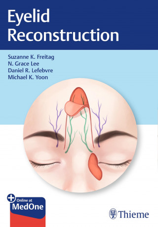 Suzanne K. Freitag, Nahyoung Grace Lee, Daniel R. Lefebvre, Michael K. Yoon: Eyelid Reconstruction