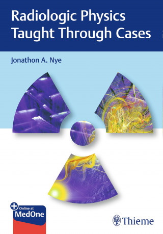 Jonathon Nye: Radiologic Physics Taught Through Cases