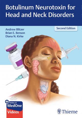 Andrew Blitzer, Brian E. Benson, Diana N. Kirke: Botulinum Neurotoxin for Head and Neck Disorders