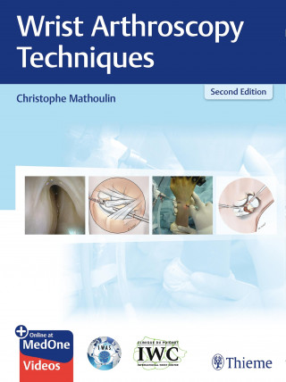 Christophe Mathoulin: Wrist Arthroscopy Techniques
