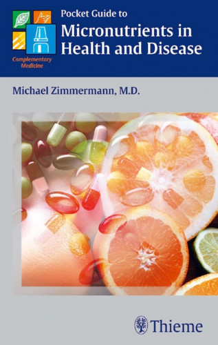 Michael B. Zimmermann: Pocket Guide to Micronutrients in Health and Disease