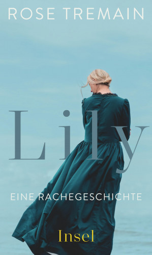 Rose Tremain: Lily