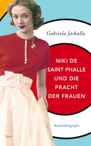 Gabriela Jaskulla: Niki de Saint Phalle und die Pracht der Frauen