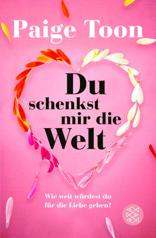 Paige Toon: Du schenkst mir die Welt