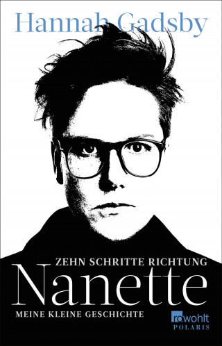 Hannah Gadsby: Zehn Schritte Richtung Nanette