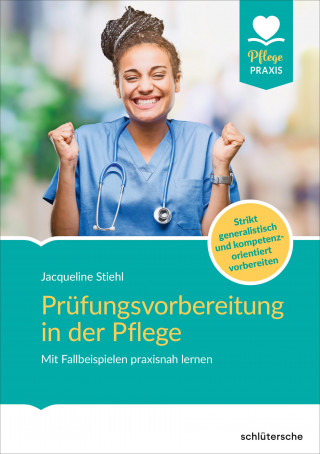 Jacqueline Stiehl: Prüfungsvorbereitung in der Pflege