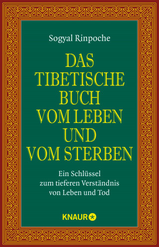 Sogyal Rinpoche: Das tibetische Buch vom Leben und vom Sterben