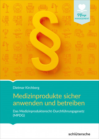 Dietmar Kirchberg: Medizinprodukte sicher anwenden und betreiben