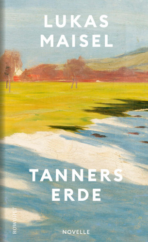 Lukas Maisel: Tanners Erde