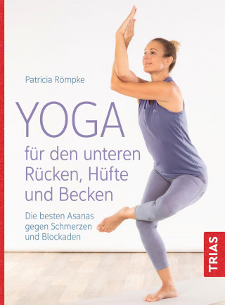 Patricia Römpke: Yoga für den unteren Rücken, Hüfte und Becken