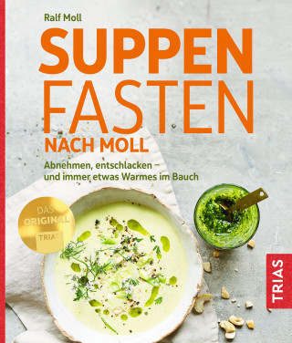 Ralf Moll: Suppenfasten nach Moll