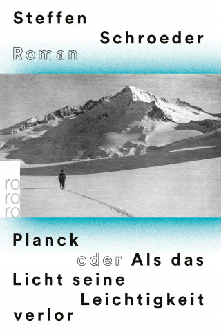 Steffen Schroeder: Planck oder Als das Licht seine Leichtigkeit verlor