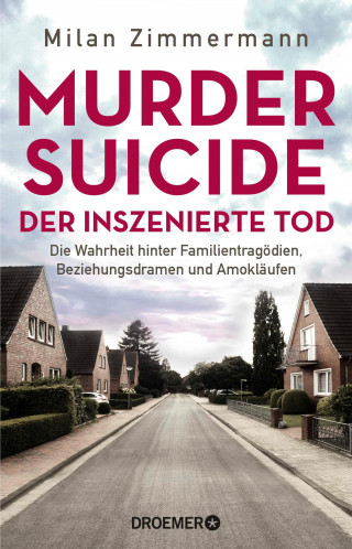 Dr. med. Milan Zimmermann: Murder Suicide – der inszenierte Tod