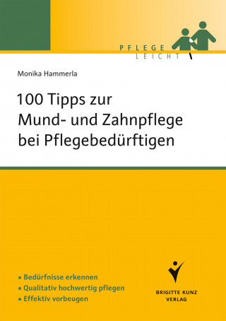 Monika Hammerla: 100 Tipps zur Mund- und Zahnpflege bei Pflegebedürftigen