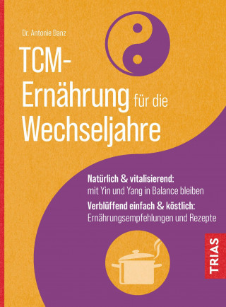 Antonie Danz: TCM-Ernährung für die Wechseljahre