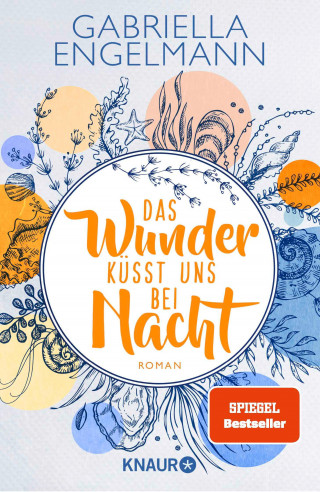 Gabriella Engelmann: Das Wunder küsst uns bei Nacht