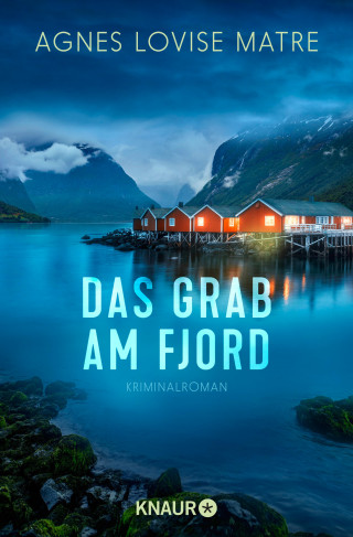 Agnes Lovise Matre: Das Grab am Fjord