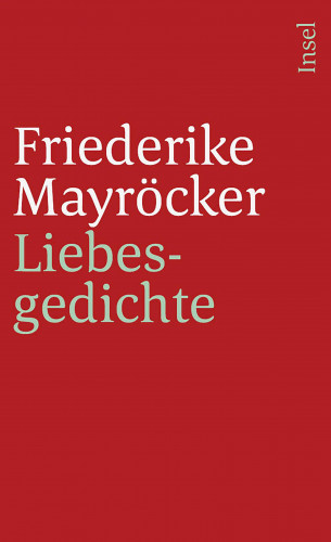 Friederike Mayröcker: Liebesgedichte