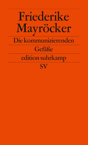 Friederike Mayröcker: Die kommunizierenden Gefäße