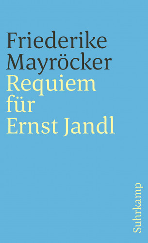 Friederike Mayröcker: Requiem für Ernst Jandl