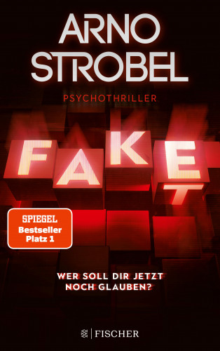 Arno Strobel: Fake – Wer soll dir jetzt noch glauben?