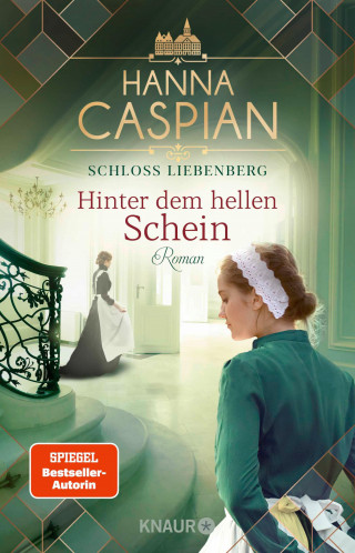 Hanna Caspian: Schloss Liebenberg. Hinter dem hellen Schein