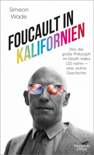 Simeon Wade: Foucault in Kalifornien