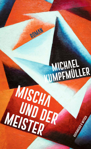 Michael Kumpfmüller: Mischa und der Meister